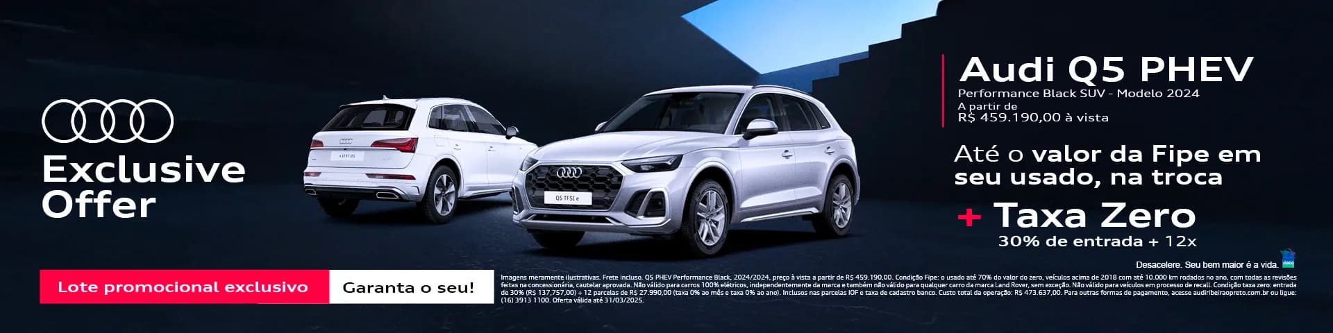 Exclusive Offer - Audi Q5 PHEV - Até o valor da fipe em seu usado, na troca  + taxa zero 30% de entrada + 12x 