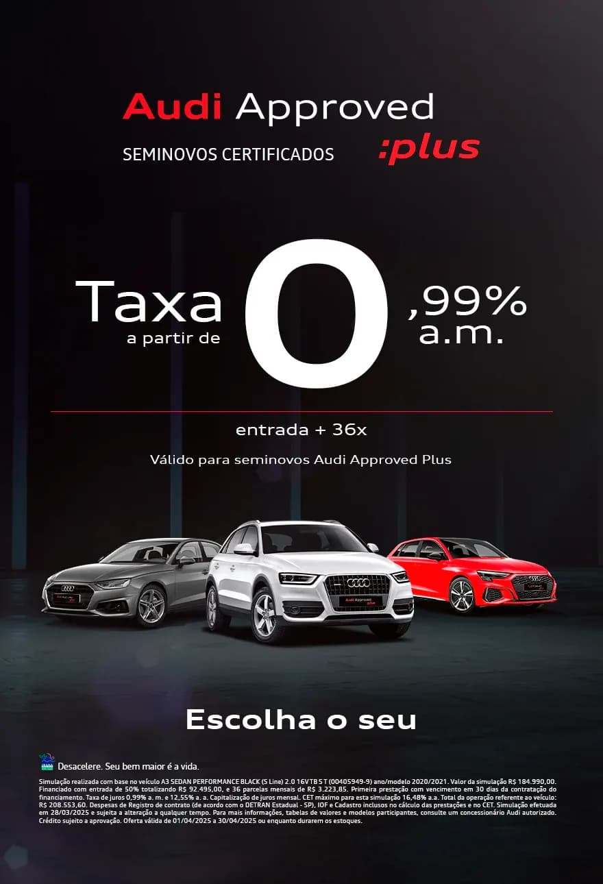 Audi Approved Plus - Seminovos Certificados - Taxa a partir de 0,99 a.m, entrada + 36x 